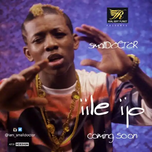 Small Doctor - Ile ijo [Prod. By 2Tboiz]